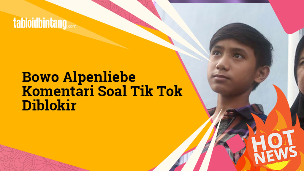 Bowo Alpenliebe Komentari Soal Tik Tok Diblokir